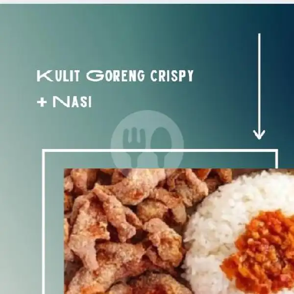 Kulit Goreng Crispy+Nasi+Es Teh | TEA AQUILA, FAJAR INDAH