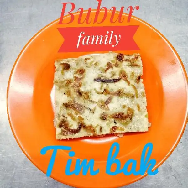 Tim  Bak | Bubur Family, Taman Palem Lestari