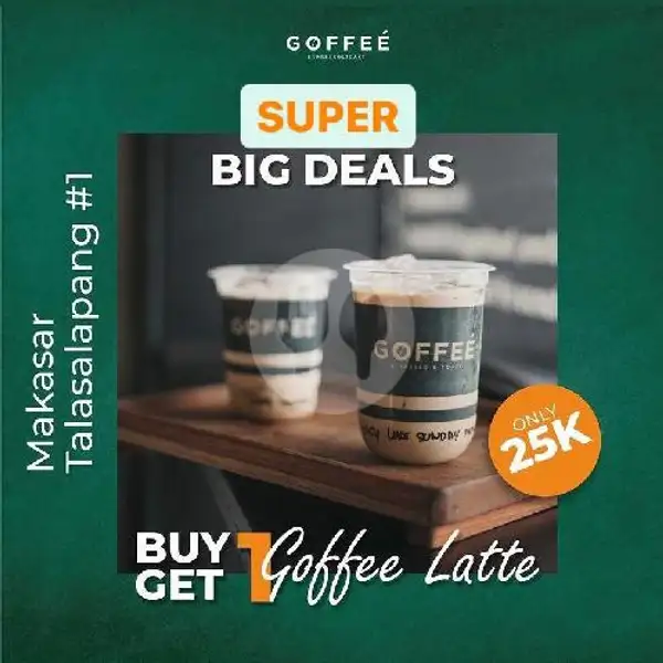 Buy 1 Get 1 Goffee Latte | Goffee Talasalapang