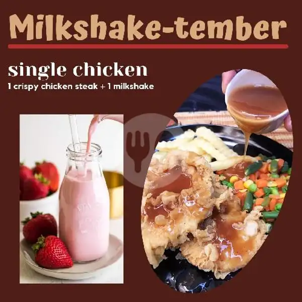 MilkShake-tember Single Chicken | Steak-ku, Tandes