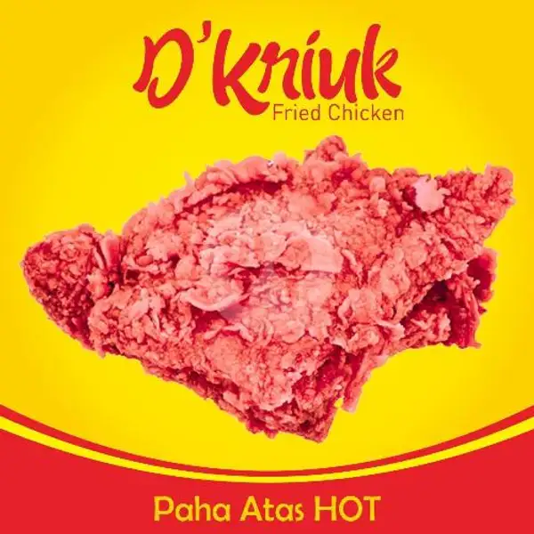 Paha Atas Hot | D'Kriuk Fried Chicken, Kebon Kacang