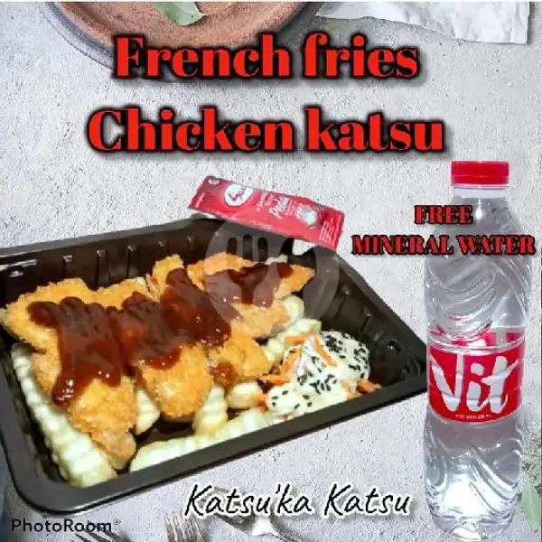 French fries Chicken katsu, free mineral water | Katsu'ka Katsu