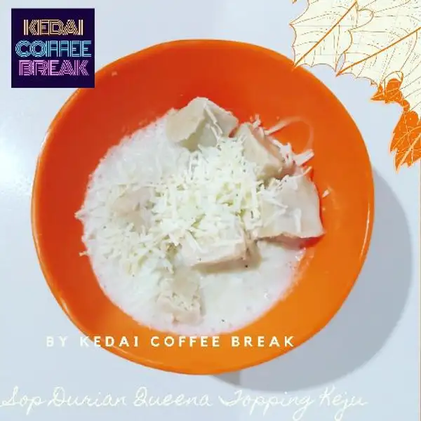 Sop Durian Queena Keju | Kedai Coffee Break, Curug