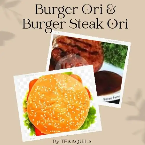 Burger ORI + Burger Steak Ori | TEA AQUILA, FAJAR INDAH