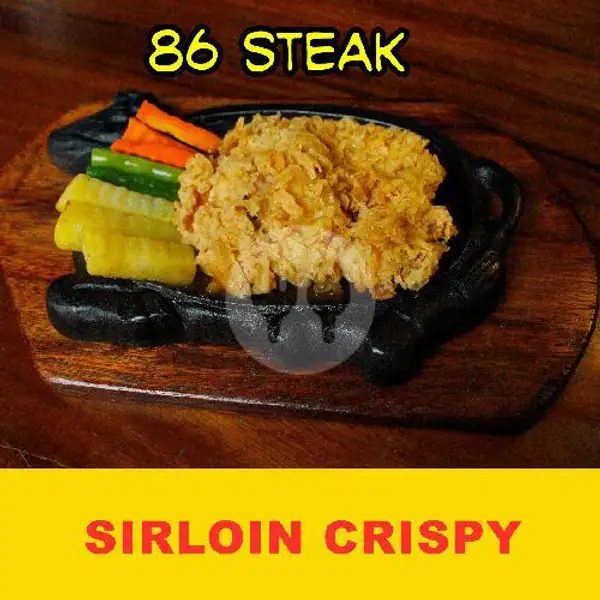 Sirloin Crispy | 86 Steak, Kauman